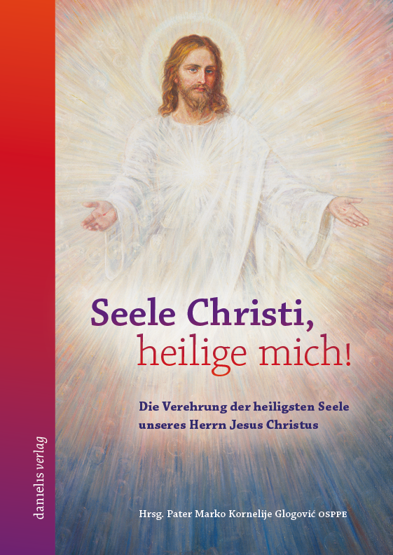 Seele Christi, heilige mich! | Danielisverlag